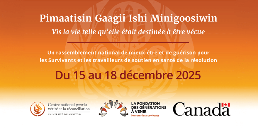 Bannière Web pour un rassemblement national sur le bien-être et la guérison intitulé « Pimaatisin Gaagii Ishi Minigoosiwin : Vis la vie telle qu’elle était destinée à être vécue, prévu » du 15 au 18 décembre 2025.